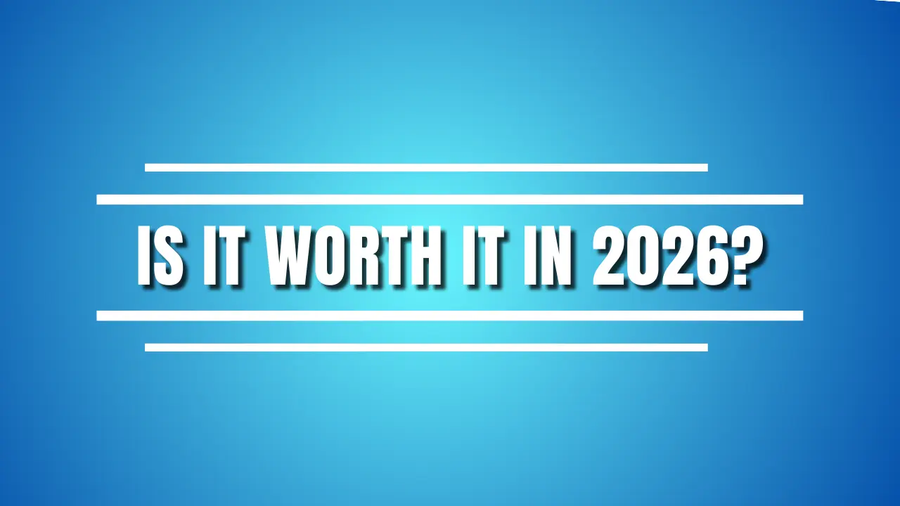 Is It Worth It in 2026? 