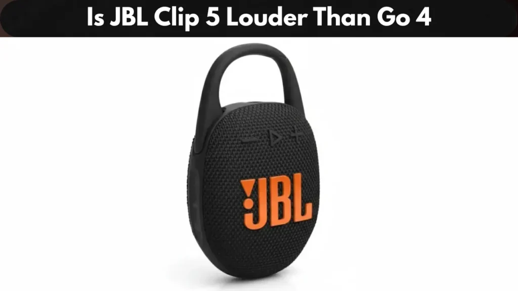 Comparison of JBL Clip 5 and Go 4 speaker volume and performance.